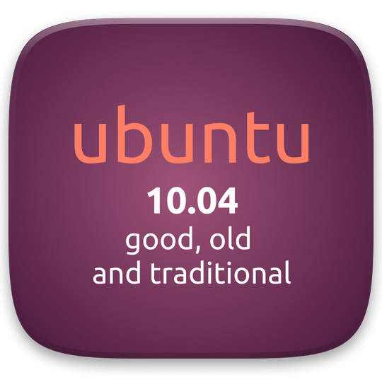 Old and Traditional Ubuntu 10.10 for nostalgists